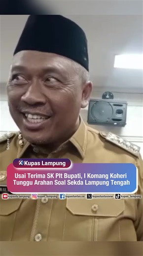 I Komang Koheri Terima SK Plt Bupati Lampung Tengah, Tunggu Arahan soal Sekda