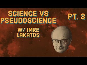 Science vs Pseudoscience w/ Imre Lakatos