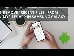 Remove recent files from MyFiles App in Samsung Galaxy - Hide recent files from S23 Ultra 'MyFiles'