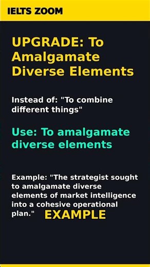 IELTS Band 9 Upgrade: To Amalgamate Diverse Elements