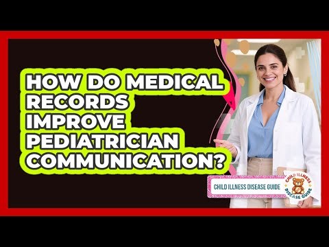 How Do Medical Records Improve Pediatrician Communication?