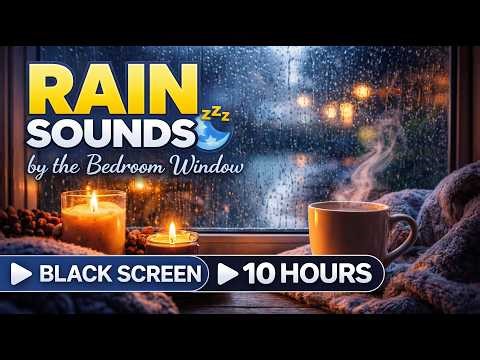 🌧️ Rain Sounds by the Bedroom Window | Black Screen | 10 Hours for Deep Sleep 😴