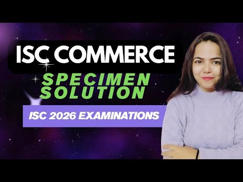Solution of COMMERCE SPECIMEN PAPER - ISC 2026 EXAMINATIONS for Class 12