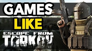 Check out the best games like Escape from Tarkov