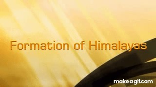 Formation of Himalayas HD on Make a GIF