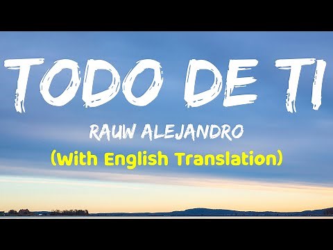 Rauw Alejandro - Todo De Ti (Letra/Lyrics With English Translation) 🎵