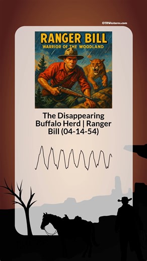 The Disappearing Buffalo Herd | Ranger Bill (04-14-54)