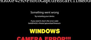 Fixing 0xA00F4292 PhotoCaptureStartTimeout on Windows - camera didn't work