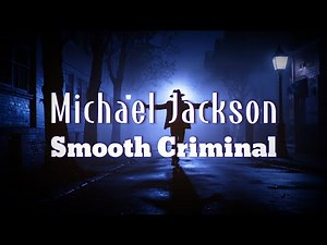Michael Jackson - Smooth Criminal (Lyrics)