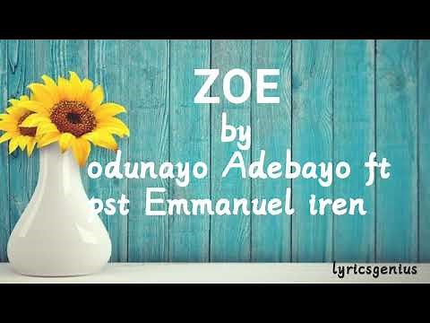 Odunayo Adebayo ft Pst Emmanuel Iren - ZOE [Lyrics Video]