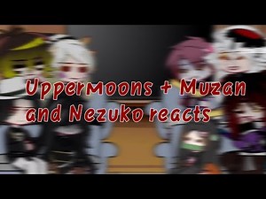 Uppermoons+ Nezuko & Muzan reacts to..? (the shortest and laziest reaction video-) *read desc*