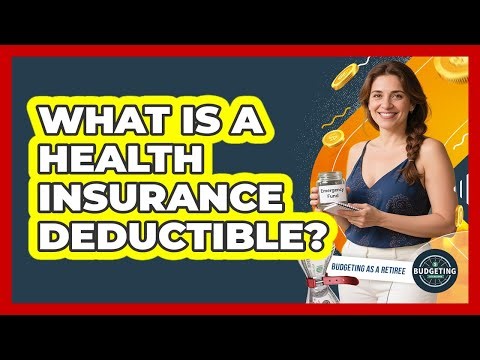 What Is a Health Insurance Deductible?