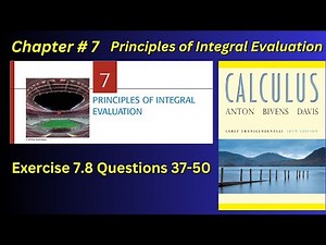 Ex # 7.8 Questions 37-50 Improper Integrals | Howard Anton 10th ED