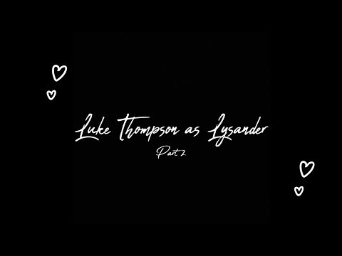 Luke Thompson as Lysander - Part 2