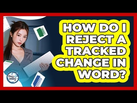 How Do I Reject A Tracked Change In Word? - Docs and Sheets Pro
