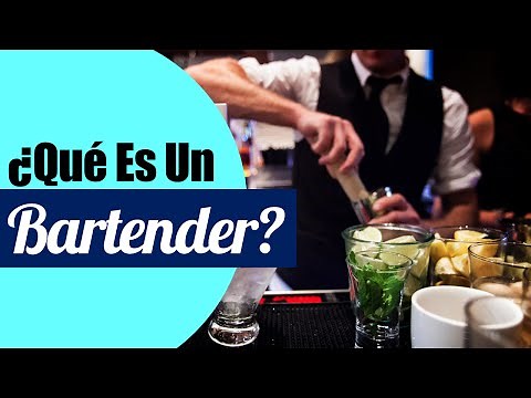 ¿Que Es Un Bartender? | Curso de Barman - Bartenders