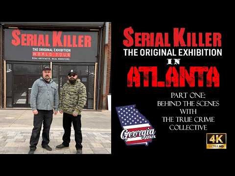 Serial Killer: The Exhibition in Atlanta - Part 1