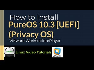 How to Install PureOS 10.3 (Privacy OS) [UEFI] + VMware Tools on VMware Workstation/Player