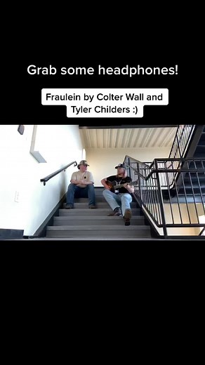 Fraulein by Colter Wall and Tyler Childers: A Beautiful Duet Performance