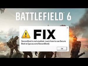 Fix "Secure Boot is Not Enabled" Error in Battlefield 6 on PC – Easy Step-by-Step Guide