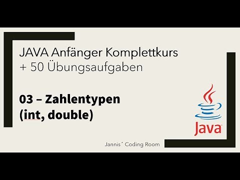 03 - JAVA Anfänger Komplettkurs/Übungen - Zahlentypen (int, double)