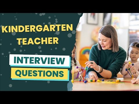 Kindergarten Teacher Interview Questions (with answers & tips)