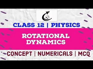 CLASS 12 PHYSICS ROTATIONAL DYNAMICS 1 | Concept, Numericals and MCQ | Sujan Dahal A For Astronomy
