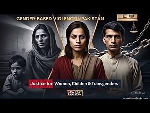 Gender-Based Violence (GBV) in Pakistan-Justice For All