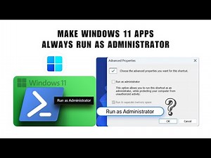 How to Make Windows 11 Apps Always Run as Administrator 2026
