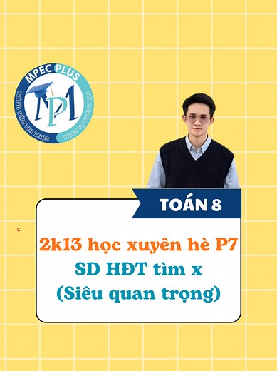Toán lớp 8: 7 hằng đẳng thức đáng nhớ giải tìm x