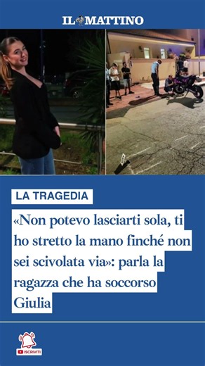 «Non potevo lasciarti sola, ti ho stretto la mano finché non sei scivolata via»