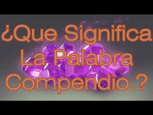 ¿Que Significa La Palabra Compendio?