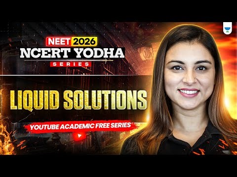 Liquid Solutions for NEET 2026 🔥 | Chemistry One Shot LIVE | NCERT Yodha | Anushka Mam