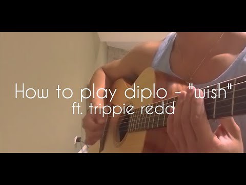 how to play diplo - wish ft. trippie redd (acoustic guitar tutorial) TABS