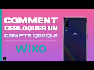 COMMENT DEBLOQUER UN COMPTE GOOGLE SUR Wiko Y50 / Y60 / Y70 / Y80 / Y90 + autres modèles sans PC