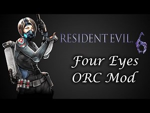 Mod Showcase: Resident Evil 6: Four Eyes Mod By EvilLord