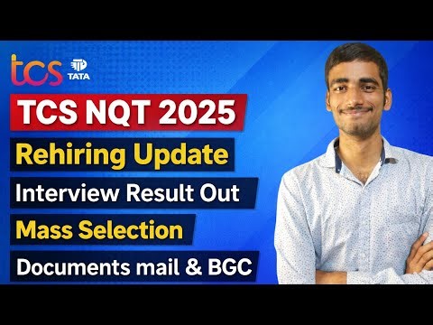 TCS NQT 2025 Rehiring Update | Interview Result Out | Mass Selection & BGC Process