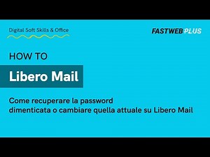 Come recuperare la password dimenticata o cambiare quella attuale su Libero Mail - FASTWEB PLUS