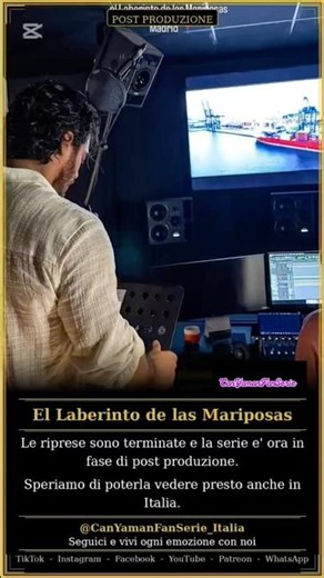 Can Yaman: 🎬 POST PRODUZIONE ✨🦋