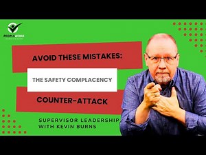 Avoid These Mistakes: The Safety Complacency Counter-Attack