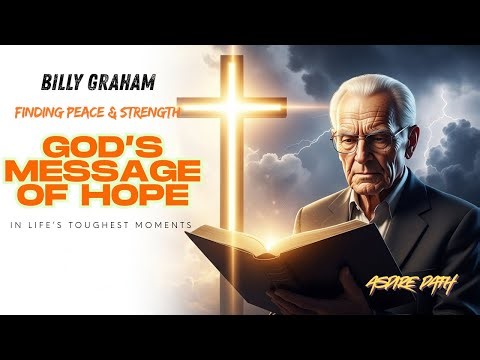 Billy Graham: God’s Message of Hope | Finding Peace and Strength in Toughest Moments — ASPIRE PATH