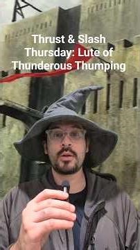Thrust & Slash Thursday: Lute of Thunderous Thumping