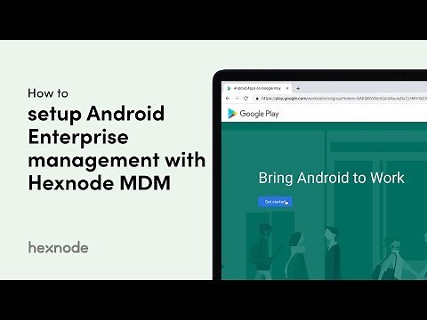 How to setup Android Enterprise management with Hexnode MDM
