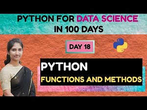 Day 18 : Python for Data Science | Functions and Methods in Python