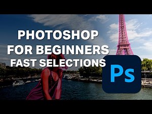 Photoshop for Beginners - Lesson 5 - Fast Selections