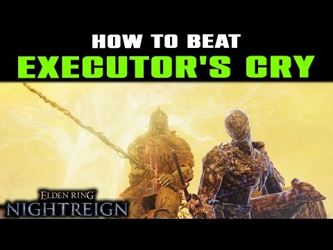 How to DEFEAT EXECUTOR'S CRY Easy in Elden Ring Nightreign | Executor Remembrance Quest