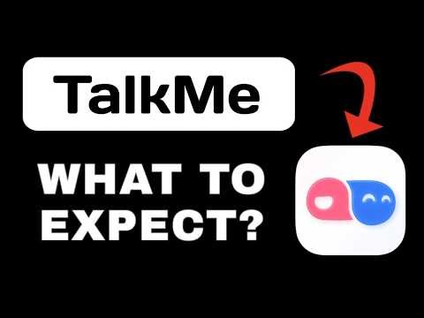 TalkMe App Overview - What to Expect?