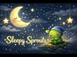 Baby Sleep Music 🌙 Gentle Lullaby for Deep Sleep | Calming Bedtime Sounds – Sleepy Sprouts