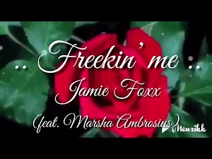 Jamie Foxx -Freakin' Me (feat. Marsha Ambrosius)