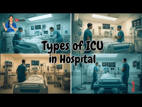 Different Types of Intensive Care Units | ICU Types Explained | the Various ICU in Hospital Settings